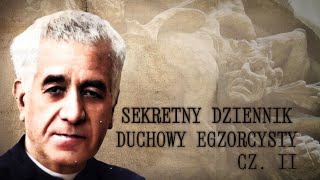 Sekretny Dziennik Duchowy Egzorcysty. Cz. 2 (Ostatnia)