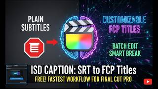 How to Convert SRT to Customizable Titles in Final Cut Pro (FREE Tool - ISD Caption