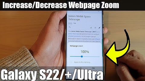 Galaxy S22/S22+/Ultra: How to Increase/Decrease WEBPAGE ZOOM In Samsung Internet