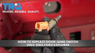 How to Replace Door Jamb Switch 2002-2005 Ford Explorer