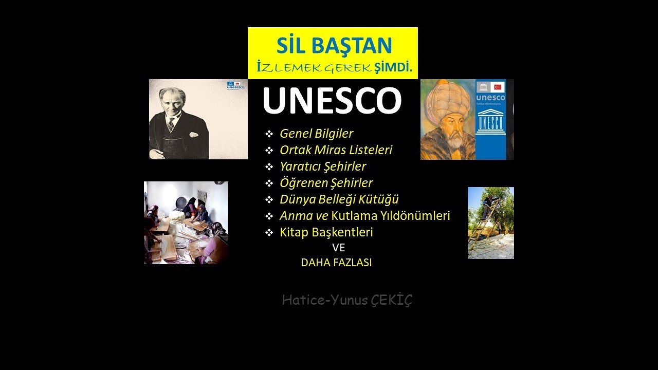 Genel kültür/Güncel Bilgiler UNESCO 2025 -SİL BAŞTAN İZLEMEK GEREK ŞİMDİ.