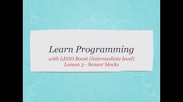 Learn Programming with LEGO Boost! (Intermediate Level) Lesson 3 - Sensor Blocks