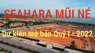 SEAHARA MŨI NÉ góc nhìn từ trên cao, dự kiến mở bán quý I - 2022