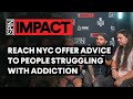 Reach NYC Offer Advice to People Struggling with Addiction | SPIN