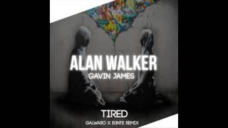 Alan Walker ft. Gavin James - Tired (Galwaro x B3nte Remix)