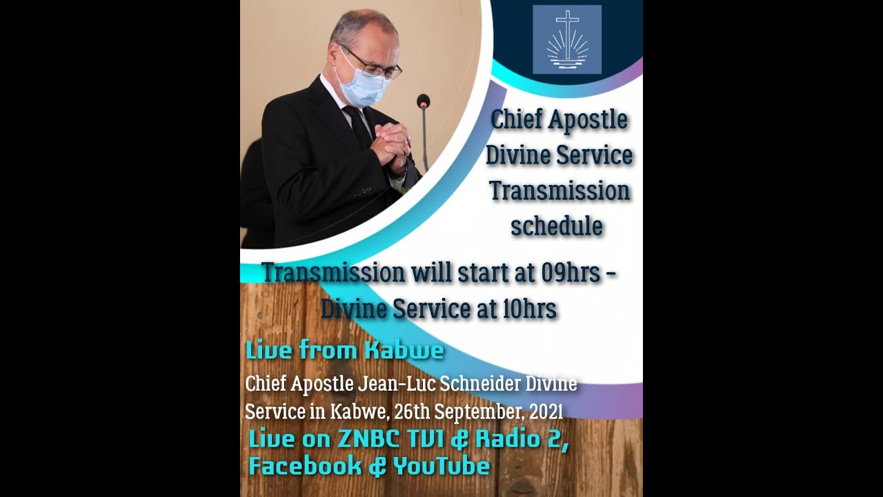 Live Divine Service conducted by the Chief Apostle Jean-Luc Schneider from Kabwe, Zambia.