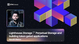 Lighthouse Storage 🛠 Perpetual Storage and building token gated applications - Nandit Mehra