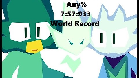 Chirpy Reverie any% in 7:57:933 Former World Record
