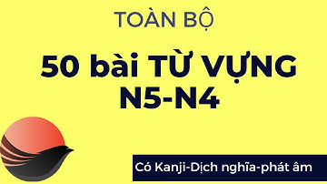 Tổng hợp Từ vựng 50 bài Tiếng Nhật sơ cấp N5,N4 (bài 1-25)