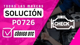 🆘 DTC P0726: What It Means and SOLUTION ✅【Updated 2025】