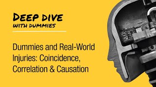 Dummies and Real-World Injuries: Coincidence, Correlation and Causation