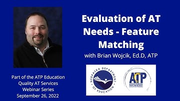 Quality AT Services Webinar Series: Evaluation of Needs - Feature Matching