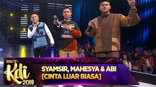 JUARA! Syamsir, Mahesya, Abi, Marcel Aulia [CINTA LUAR BIASA] - Road To KDI 2019 (24/6)