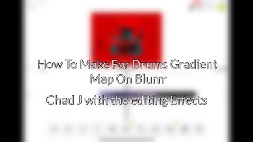 How To Make For Drums Gradient Map On Blurrr