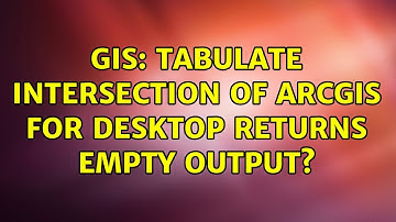 GIS: Tabulate intersection of ArcGIS for Desktop returns empty output? (4 Solutions!!)