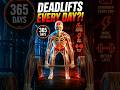 What If You Did Deadlifts Every Single Day? 🏋️😳 #shorts