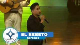 EL BEBETO - SEREMOS  [EN VIVO]