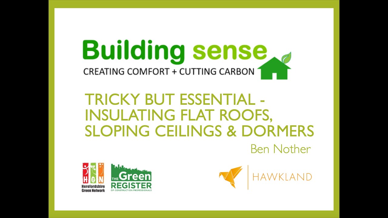 HGN Building Sense: Tricky but Essential - Insulating Flat Roofs and Sloping Ceilings
