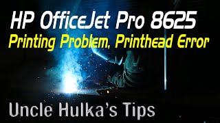 hp officejet pro 8625 printing problem, printhead error