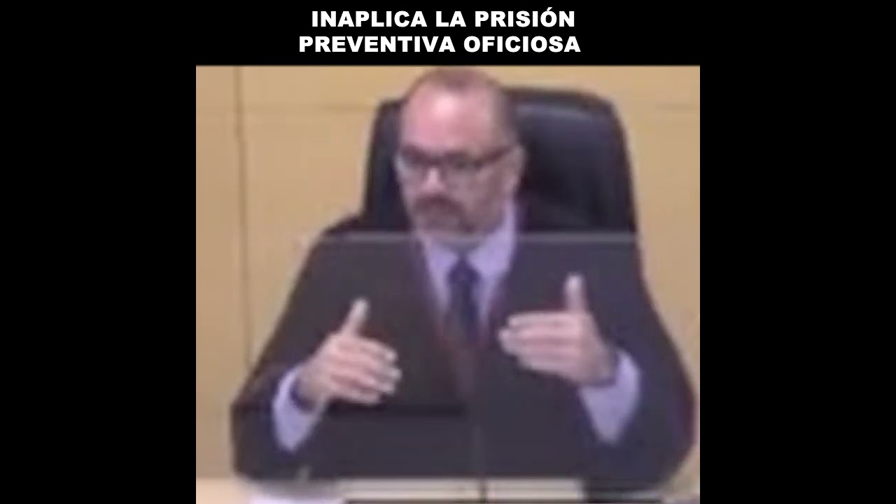 JUEZ INAPLICA POR FIN LA PRISIÓN PREVENTIVA OFICIOSAS DA CÁTEDRA AL FISCAL DEL PRINCIPIO PRO PERSONA