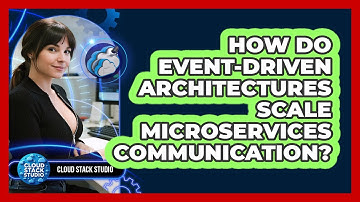 How Do Event-Driven Architectures Scale Microservices Communication? - Cloud Stack Studio