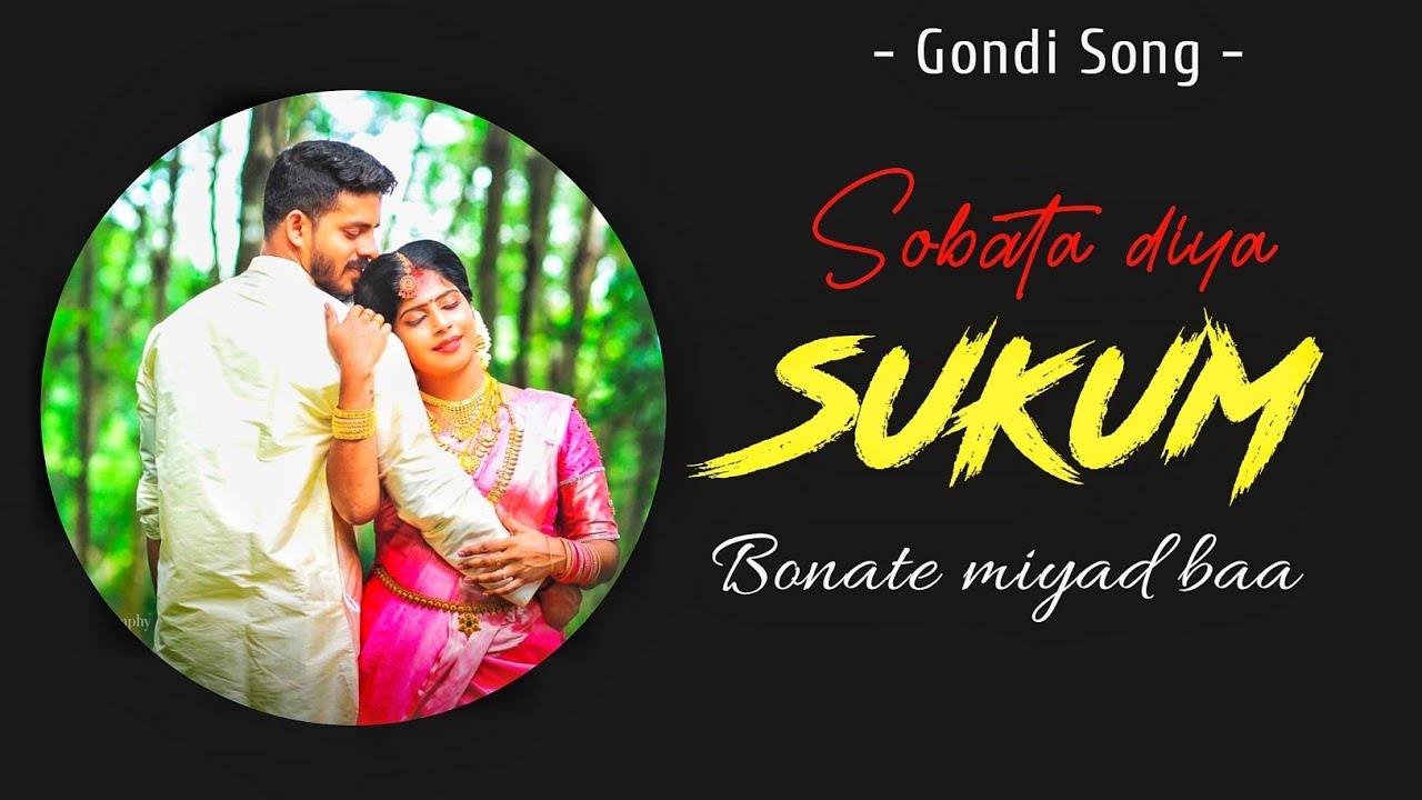 SOBATA DIYA SUKUM BONATE MIYADE BA - Gondi song | (by.Gondi Hits) #newgondisong