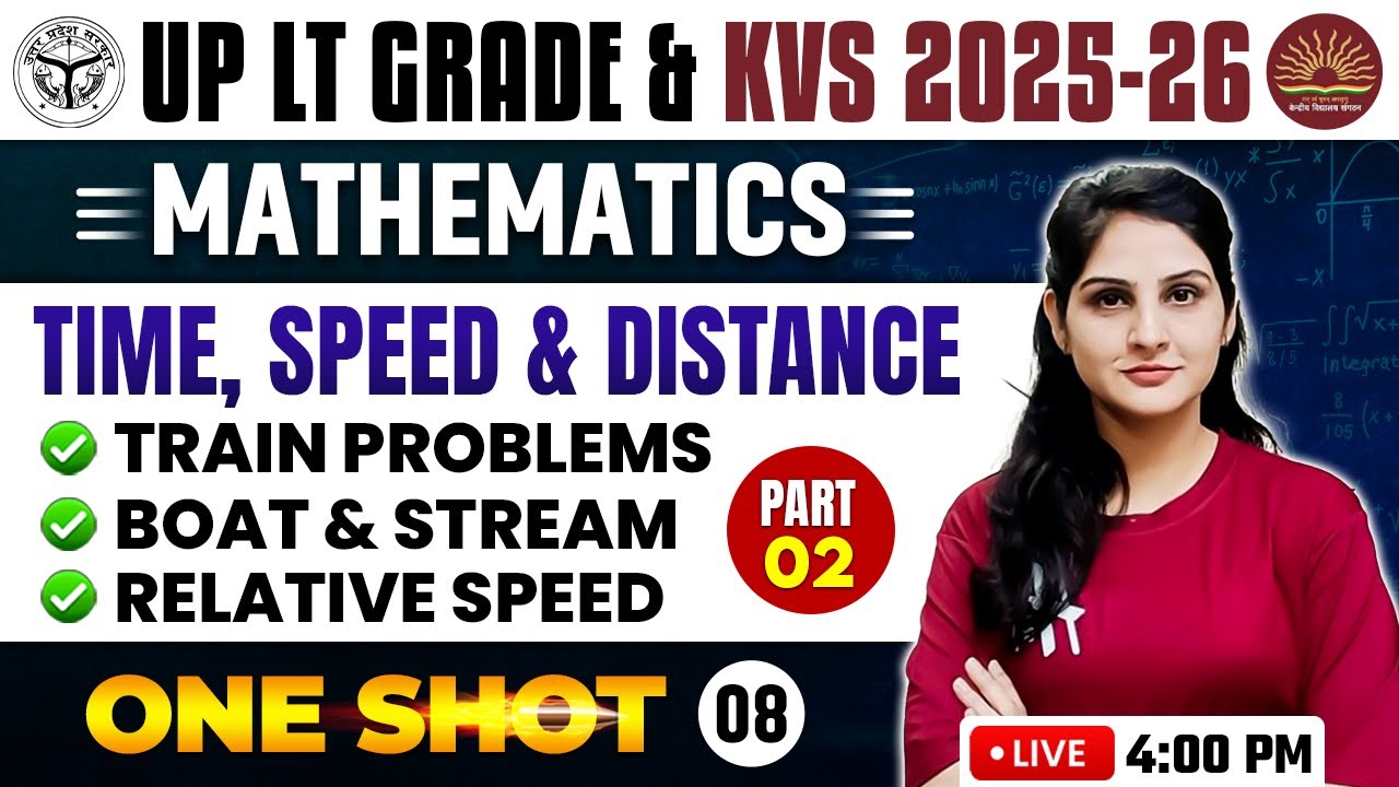 🔴Time, Speed & Distance | Train, Boat & Stream, Relative Speed | Part 02 | UP LT & KVS 2025–26