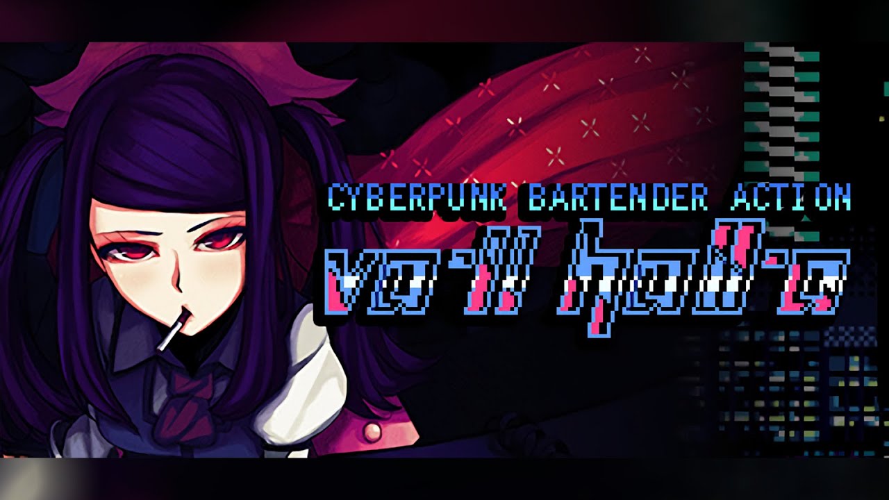 [VA-11 HALL-A] Время мешать напитки... (#5)