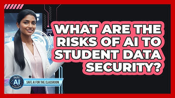 What Are the Risks of AI to Student Data Security?
