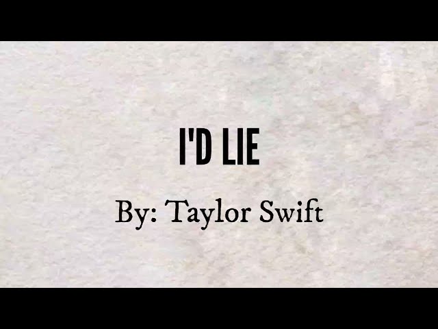 I'd Lie - Taylor Swift Lyrics | D'Lyrics class=