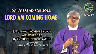 All Souls Day Homily By Fr Manuel Msfs 2 November 2024 Allsoulsday ...