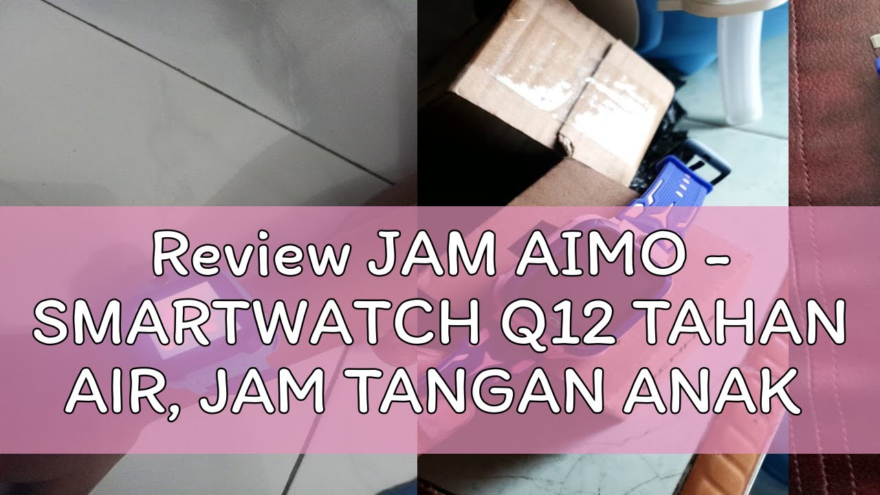 Review JAM AIMO - SMARTWATCH Q12 TAHAN AIR, JAM TANGAN ANAK IMO IMOO