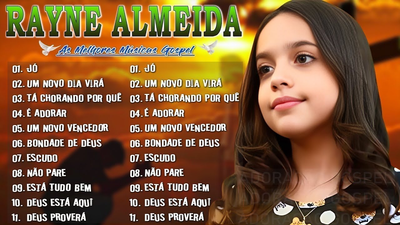 Rayne Almeida- [NOVA LISTA] Tem Um Repertório De Canções Gospel Em Grandes Orações