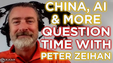 China, AI and Geopolitical Dynamics - Question Time with Peter Zeihan: Episode 4