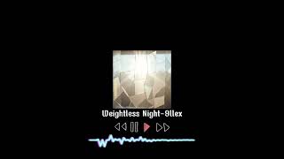 Weightless Night -9llex