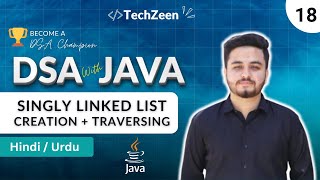 DSA Tutorial #18: Singly Linked List in Java | Creation & Traversal Explained Step-by-Step 2025