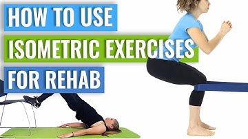 How to Use Isometric Exercises for Rehab