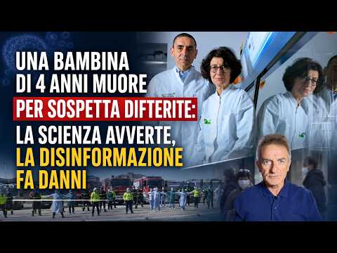 Video UNA BAMBINA DI 4 ANNI MUORE PER SOSPETTA DIFTERITE: LA SCIENZA AVVERTE, LA DISINFORMAZIONE FA DANNI