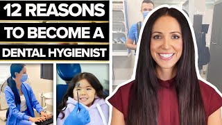12 Reasons You Should Become A Dental Hygienist