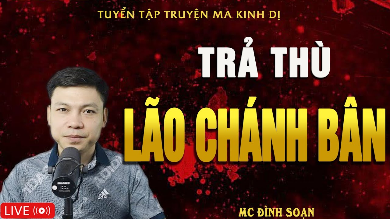 TRẢ THÙ LÃO CHÁNH BÂN - Truyện Ma Kinh Dị | Tuyển Tập Truyện Ma Đình Soạn Hay Nhất
