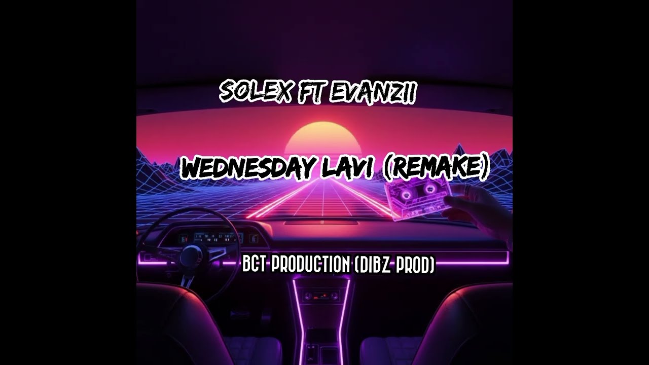 WEDNESDAY LAVI (REMAKE) BY SOLEX