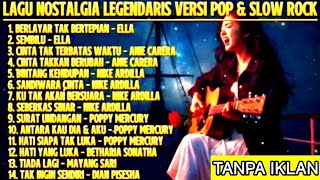 Lagu Nostalgia Legendaris Versi Pop Dan Slow Rock