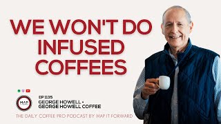 EP 1135 The Value of Coffee is Changing - George Howell |The Daily CoffeePro Podcast #coffeeculture