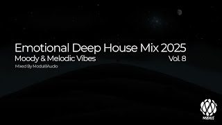 Deep House Mix 2025 🌌 Emotional, Moody & Melodic Vibes | Vol. 8