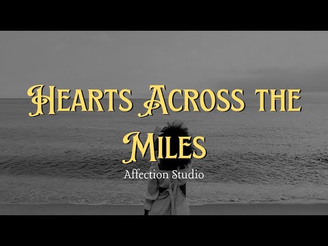Hearts Across The Miles A Romantic Song For Long Distance Love Hearts Across The Miles A Romantic Song For Long Distance Love