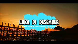 LUKA DI DESEMBER