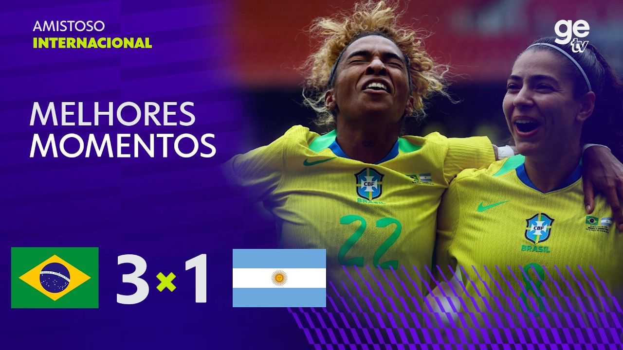 BRASIL 3 X 1 ARGENTINA | MELHORES MOMENTOS | AMISTOSO INTERNACIONAL FEMININO 2026 | ge tv