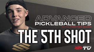 Stay Aggressive on your 5TH SHOT In Pickleball | Advanced Pickleball Tips w/ Porter Barr Ep. 5