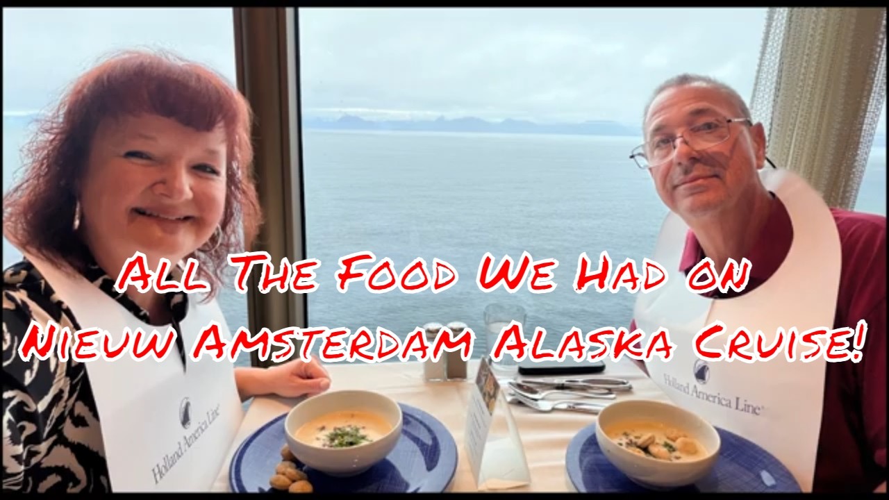 All The Food We Had on Holland America Nieuw Amsterdam in Alaska 2026