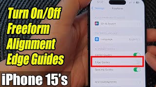iPhone 15/15 Pro Max: How to Turn On/Off Freeform Alignment Edge Guides